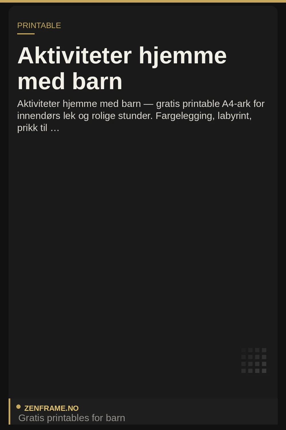 Aktiviteter hjemme med barn — gratis printables innendørs fra Zenframe