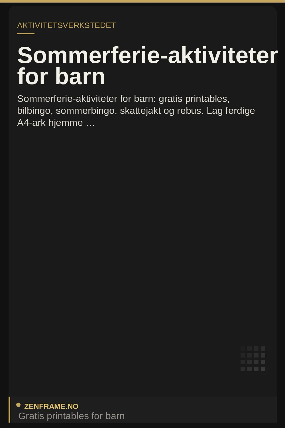Sommerferie-aktiviteter for barn — gratis printables, bilbingo og skattejakt fra Zenframe